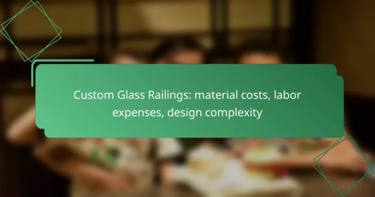 Custom Glass Railings: material costs, labor expenses, design complexity