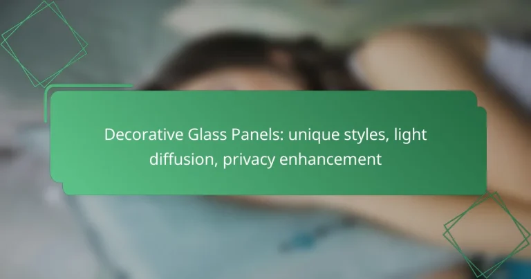 Decorative Glass Panels: unique styles, light diffusion, privacy enhancement