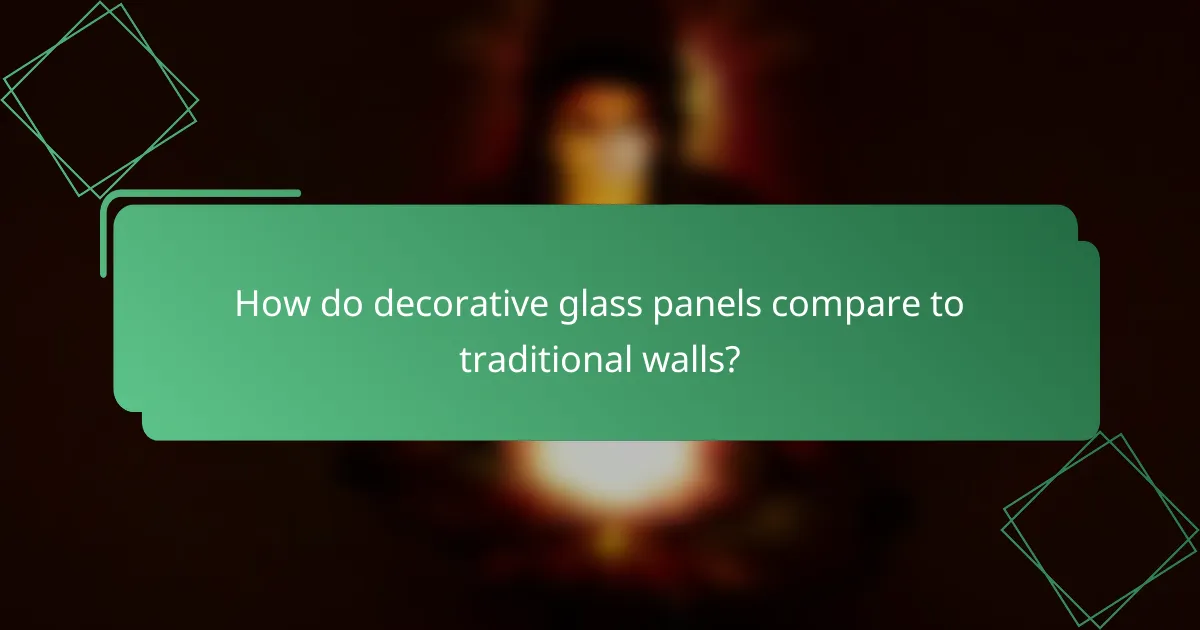 How do decorative glass panels compare to traditional walls?
