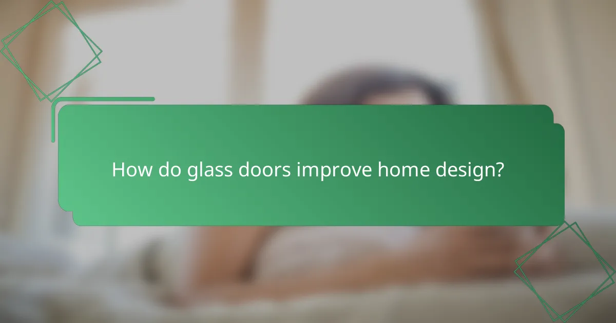How do glass doors improve home design?
