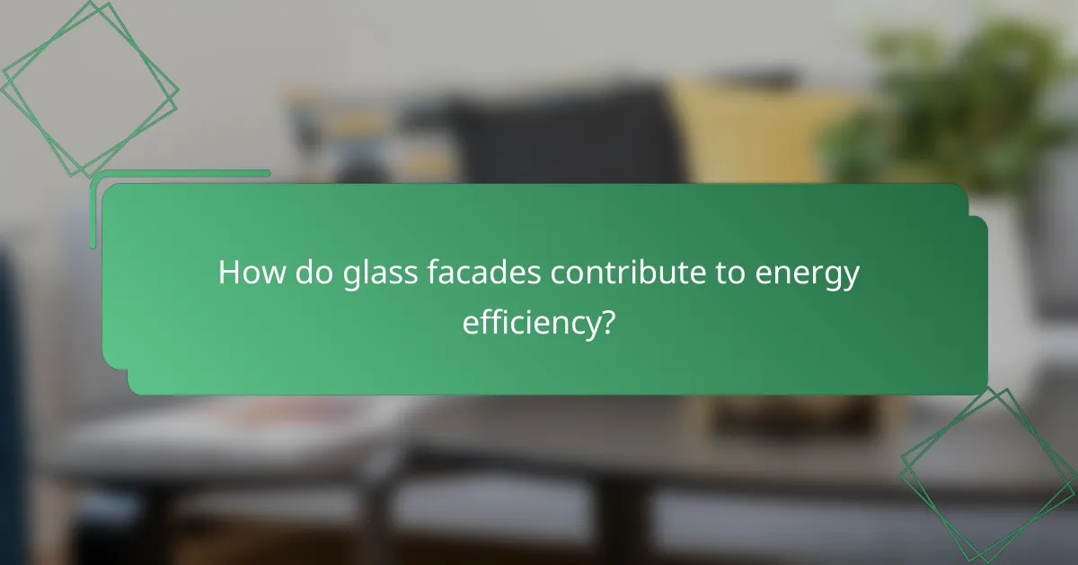How do glass facades contribute to energy efficiency?