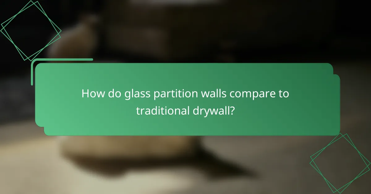 How do glass partition walls compare to traditional drywall?