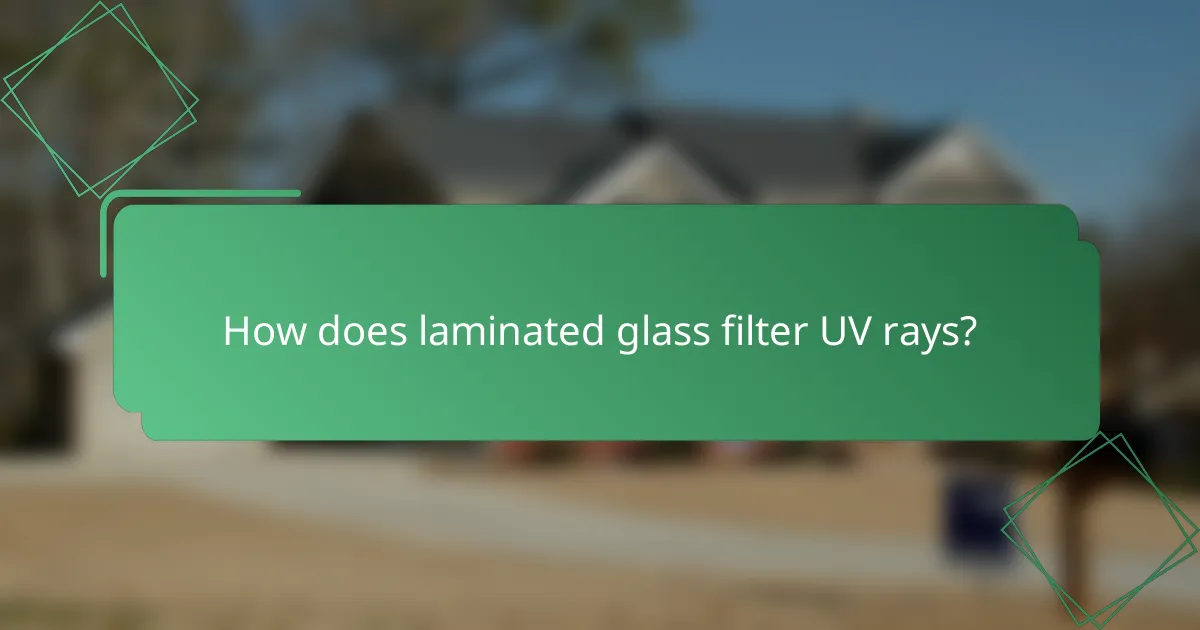 How does laminated glass filter UV rays?
