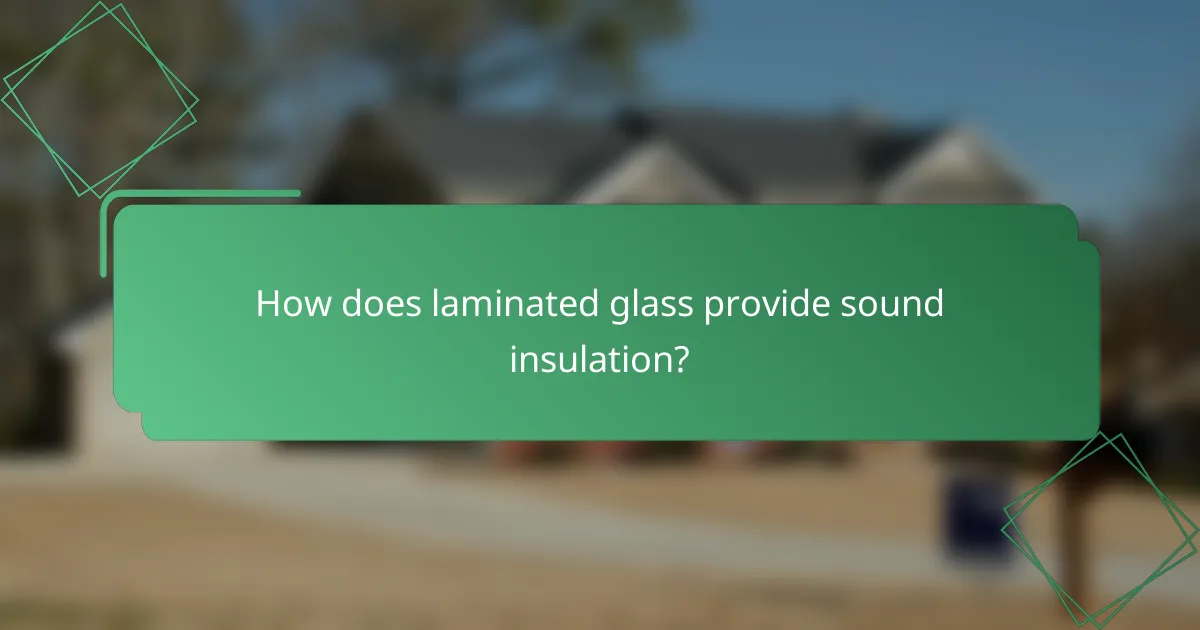 How does laminated glass provide sound insulation?