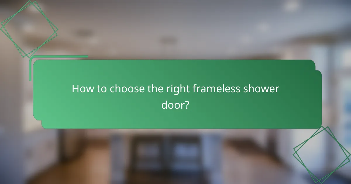How to choose the right frameless shower door?
