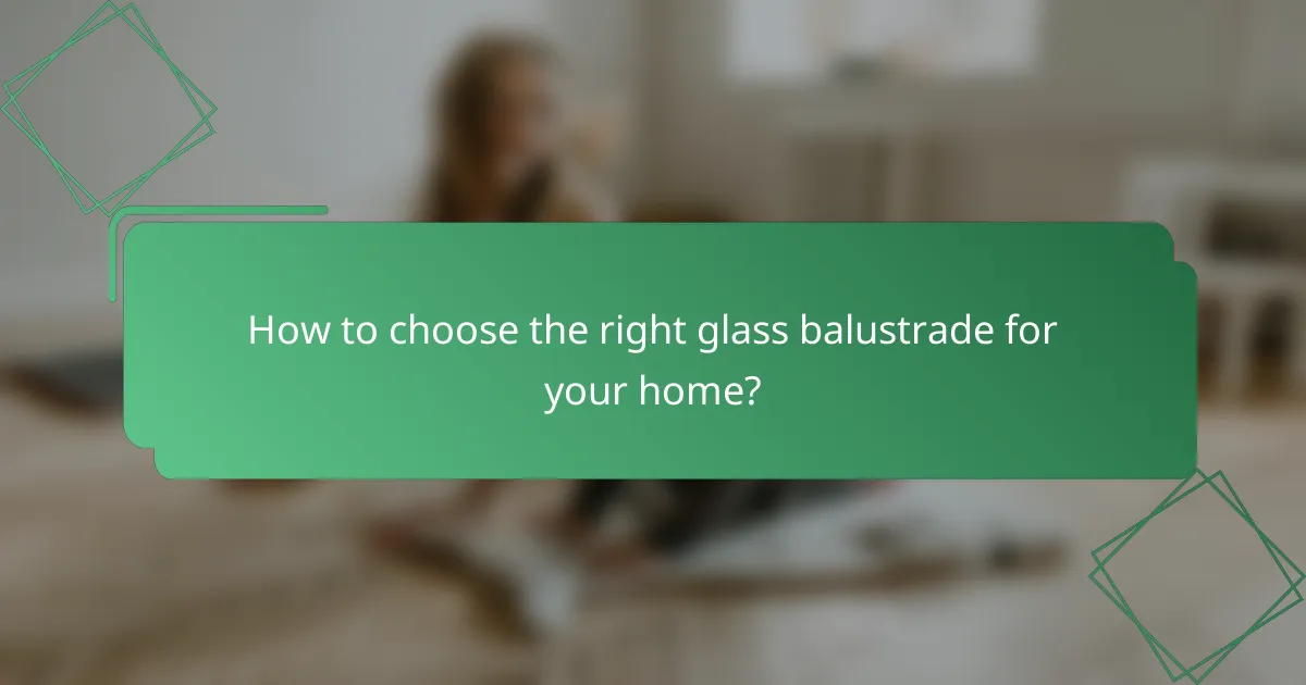 How to choose the right glass balustrade for your home?