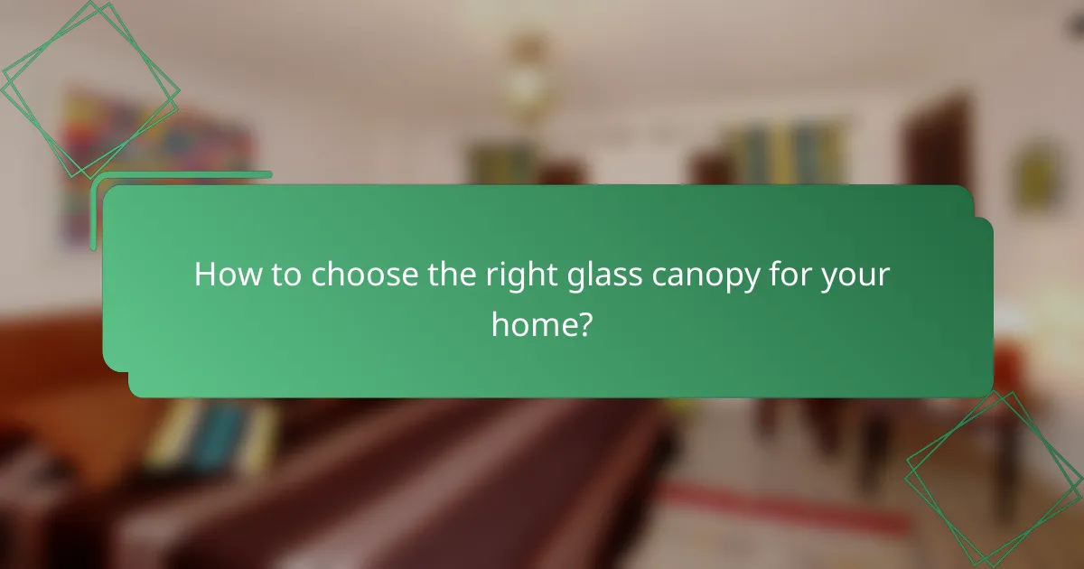 How to choose the right glass canopy for your home?