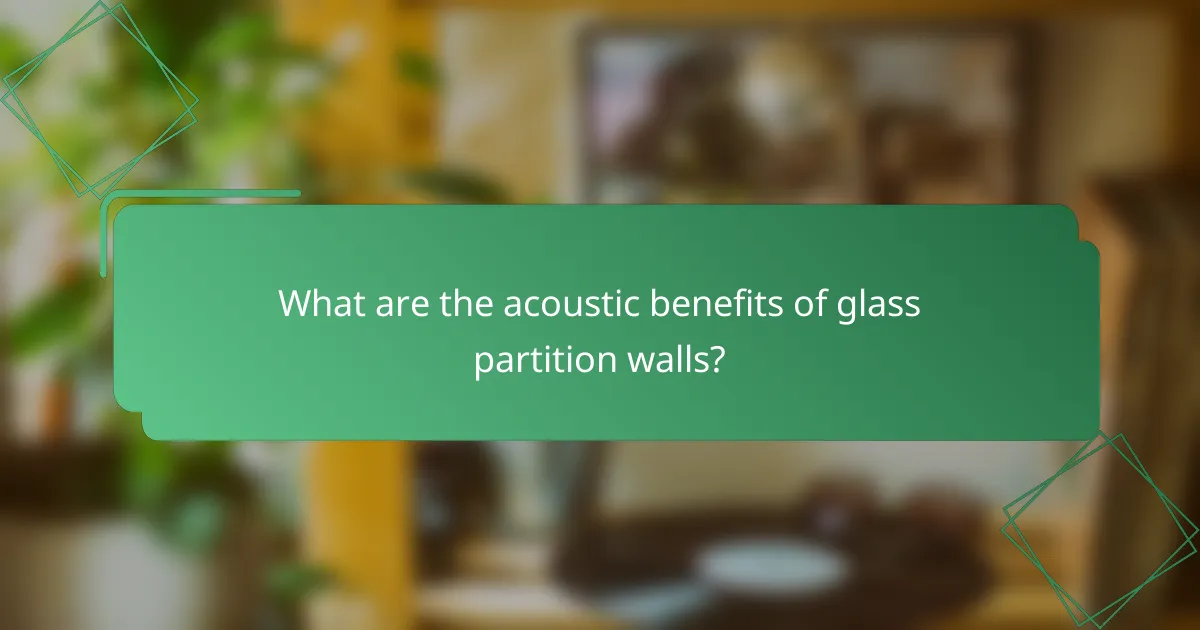 What are the acoustic benefits of glass partition walls?