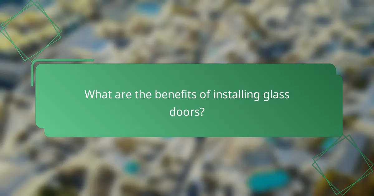 What are the benefits of installing glass doors?