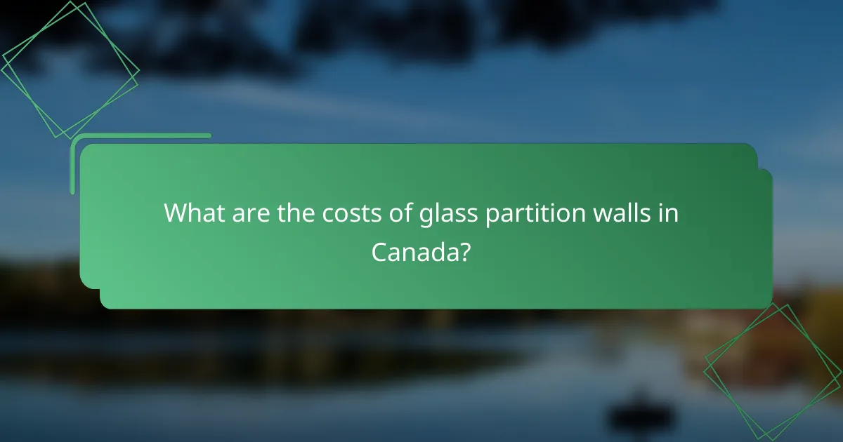 What are the costs of glass partition walls in Canada?