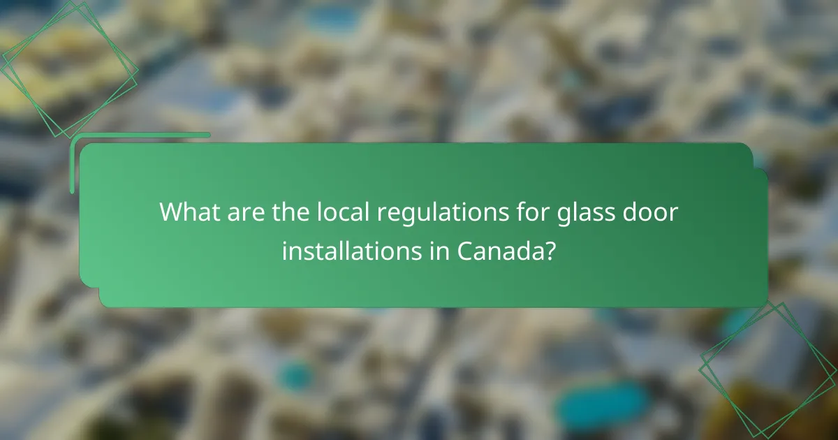 What are the local regulations for glass door installations in Canada?