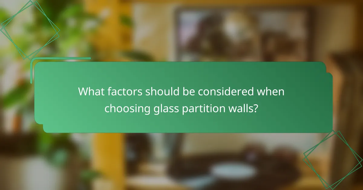 What factors should be considered when choosing glass partition walls?