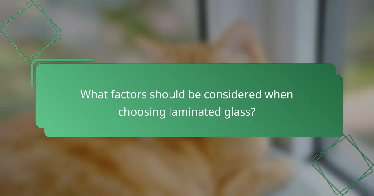 What factors should be considered when choosing laminated glass?